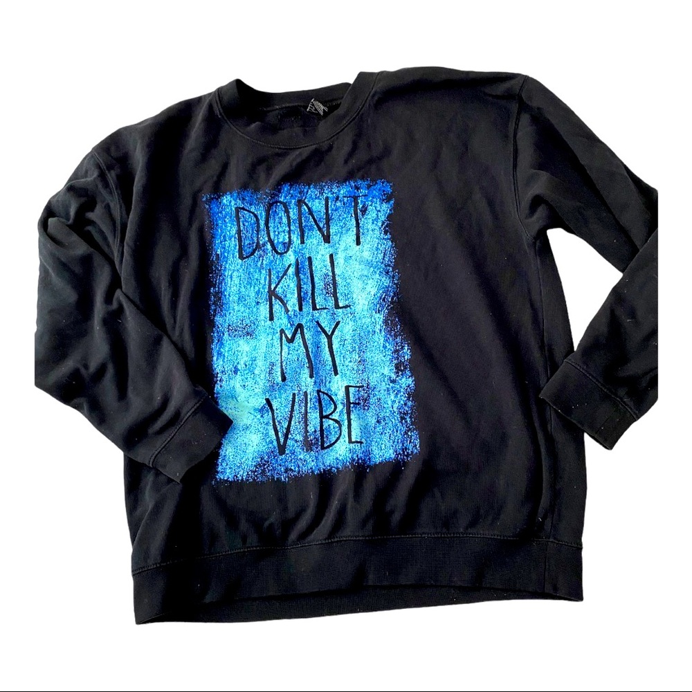 Don’t kill my vibe sweater size large kids